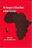 The emergence of African history at British universities : an autobiographical approach