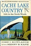 Cache Lake Country Life In The North Woods Wilderness Edition