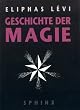 Geschichte der Magie: Einb�ndige Ausgabe.