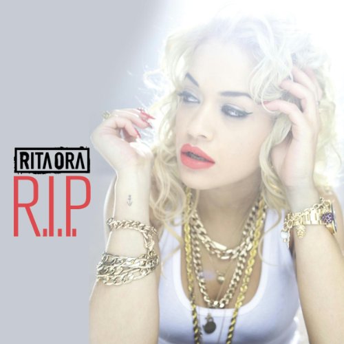 Rita Ora - R.I.P. (feat. Tinie Tempah) - - Zortam Music