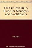 The skills of training : a guide for managers and practitioners