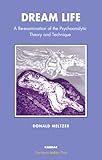 Dream-life : a re-examination of the psychoanalytic theory and technique
