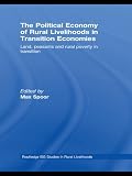 The political economy of rural livelihoods in transition economies : land, peasants and rural poverty in transition