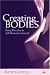 Creating Bodies (Relational Perspectives Book Series) (Relational Perspectives Book Series)