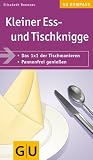 Kleiner Ess- und Tischknigge: Das 1x1 der Tischmanieren - Pannenfrei genie&szlig;en (GU Gesundheits-Kompasse) - Elisabeth Bonneau