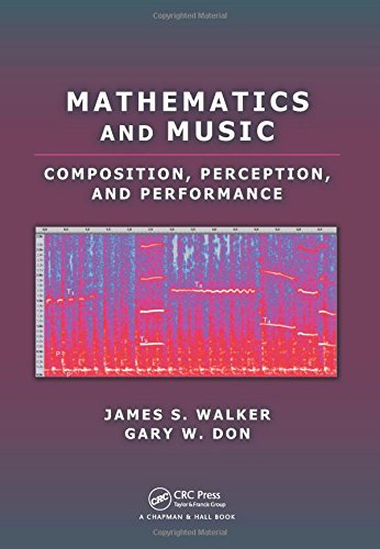 Mathematics and Music: Composition, Perception, and Performance, by James S. Walker, Gary W. Don