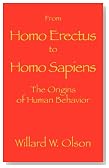 FROM HOMO ERECTUS TO HOMO SAPIENS: The Origins of Human Behavior