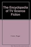 The encyclopedia of TV science fiction