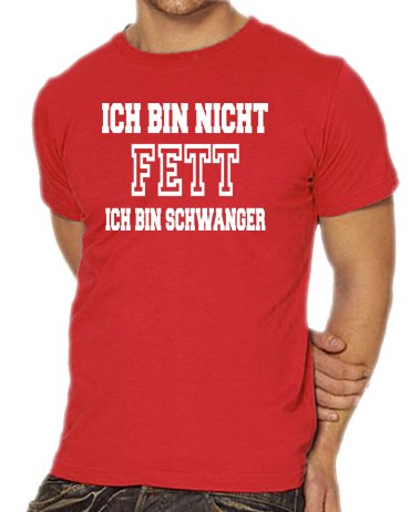 Ich bin nicht FETT - Ich bin SCHWANGER T-Shirt XXXL, Red
