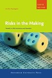 Risks in the Making: Travels in Life Insurance and Genetics (Amsterdam University Press - Care and Welfare Series)