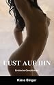 Lust auf ihn: Erotische Geschichten