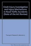 Crash injury investigation and injury mechanisms in road traffic accidents