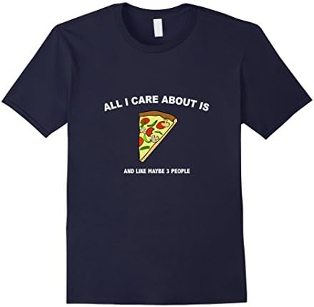 Men's All I Care About Is Pizza And Like Maybe 3 People T-Shirt XL Navy