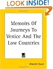 Memoirs of Journeys to Venice and the Low Countries