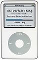 The Perfect Thing (How the iPod Shuffles Commerce, Culture, and Coolness) (Reprint) (Paperback)