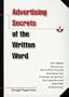 Advertising Secrets of the Written Word: The Ultimate Resource on How to Write Powerful Advertising Copy from America's Top Copywriter & Mail Order Entrepreneur