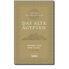 Reisef�hrer in die Welt der Antike. Das alte �gypten: Theben und das Niltal 1200 v. Chr