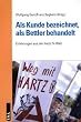 Als Kunde bezeichnet, als Bettler behandelt: Erfahrungen aus der HARTZ IV-Welt