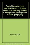 Some theoretical and applied aspects of spatial interaction shopping models
