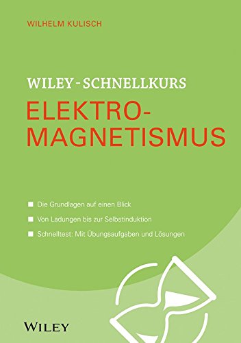 Wiley-Schnellkurs Elektromagnetismus (Wiley Schnellkurs) (German Edition)