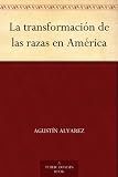 La transformación de las razas en América (Spanish Edition)