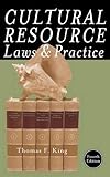 Cultural Resource Laws and Practice (Heritage Resource Management Series)
