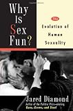 Why Is Sex Fun?: The Evolution of Human Sexuality (Science Masters Series)