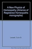 A new physics of homeopathy