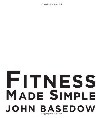 Fitness Made Simple: The Power to Change Your Body, The Power
