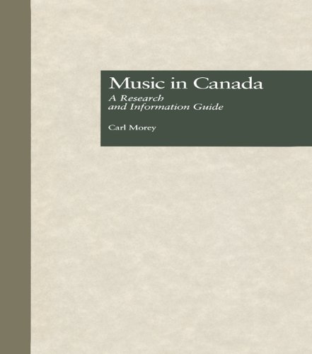 Music in Canada: A Research and Information Guide (Routledge Music Bibliographies)