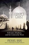 Europe's ghost : Tolerance, Jihadism, and the crisis in the West