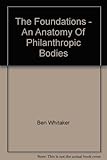 The foundations : an anatomy of philanthropic societies