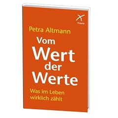 Vom Wert der Werte: Was im Leben wirklich z�hlt