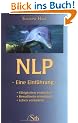 NLP - Eine Einf�hrung - F�higkeiten entdecken, Bewu�tsein entwickeln, Leben ver�ndern