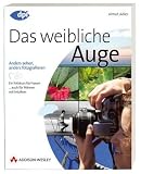 Das weibliche Auge: anders sehen, anders fotografieren - Fotokurs f&uuml;r Frauen