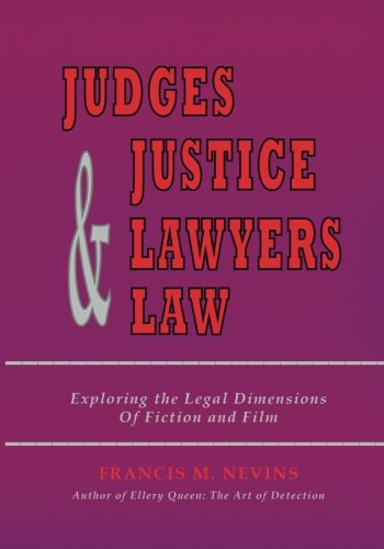 Judges & Justice & Lawyers & Law: Exploring the Legal Dimensions of Fiction and Film