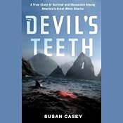 The Devil's Teeth: A True Story of Obsession and Survival Among America's Great White Sharks | [Susan Casey]