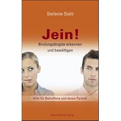 Jein!: Bindungs�ngste erkennen und bew�ltigen. Hilfe f�r Betroffene und deren Partner
