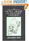 The Aztec Image in Western Thought