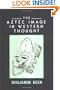 The Aztec Image in Western Thought