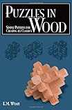 Puzzles in Wood: Simple Patterns for Creating 45 Classics