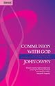 Communion with God: Fellowship with Father, Son and Holy Spirit