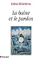 La haine et le pardon : Pouvoirs et limites de la psychanalyse III