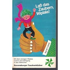La� das Zaubern, Wiplala.