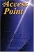 The Access Point: Biblical Principles Behind Receiving the Miraculous