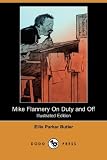 Mike Flannery on Duty and Off (Illustrated Edition) (Dodo Press)