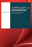 Curriculum and Imagination: Process Theory, Pedagogy and Action Research