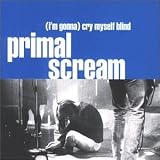 Primal Scream - Cry Myself Blind/Japanese Ep
