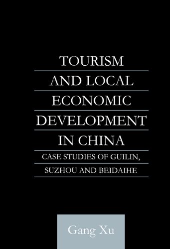 Tourism and Local Development in China: Case Studies of Guilin, Suzhou and Beidaihe (English-Language Series of the Institute of Asian Affairs, Hamburg Number 4)