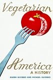 Vegetarian America: A History